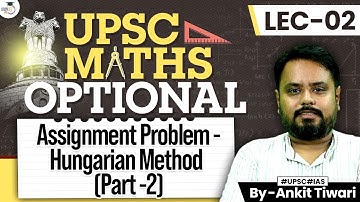 UPSC Maths Optional: Master Assignment Problems with Hungarian Method