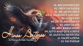 Hinos Antigos - As Músicas De Maior Sucesso || Coletânea de Ouro (Com Letra)