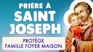 🙏 PUISSANTE PRIÈRE à SAINT JOSEPH 🙏 FAMILLE FOYER MAISON