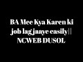 BA Mee Kya Karen ki job lag jaaye easily||NCWEB DUSOL 