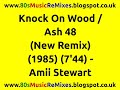 Knock On Wood / Ash 48  (New Remix) - Amii Stewart | 80s Club Mixes | 80s Club Music | 80s Club Hits