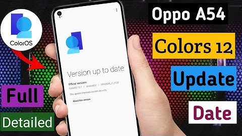 Oppo A54 Colors 12 Update Date | Oppo A54 Android 12 Update | Colors 12 Update