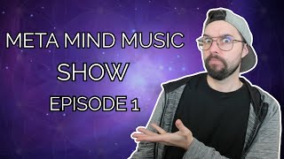 Meta Mind Music Show | EP 1 | Alex&#39;s Story &amp; The Creative Process