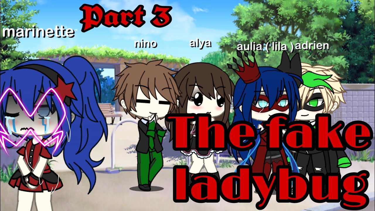 //THE FAKE LADYBUG\\ ( PART 3 ) THE END? NOT ORIGINAL ( INSPIRED )