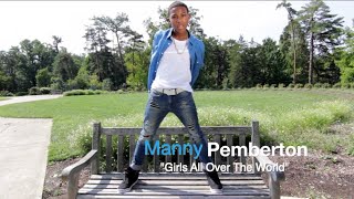 Manny Pemberton - Girls All Over The World (Official Music Video)