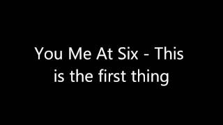 You Me At Six - This is the first thing