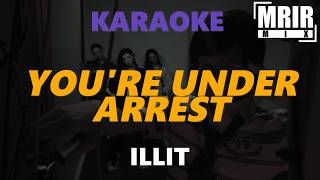 ILLIT - You're Under Arrest KARAOKE Instrumental With Lyrics