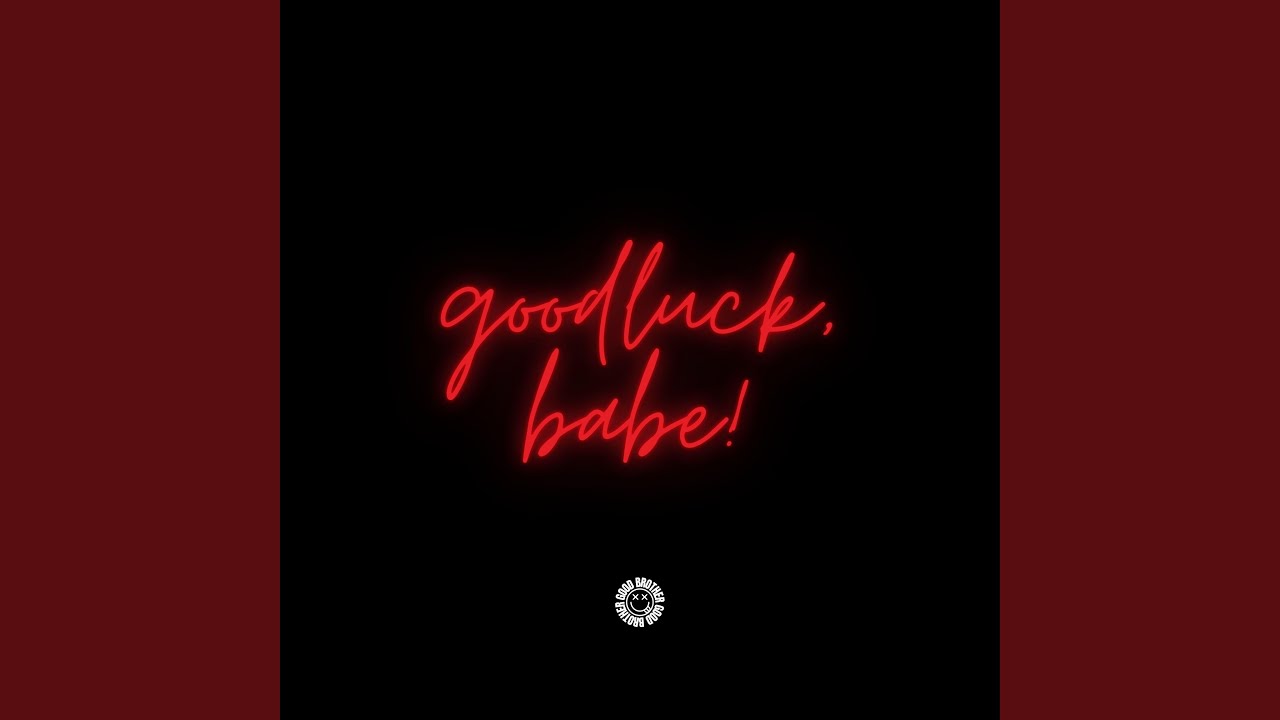 Guarda goodluck, babe! (DnB) su YouTube Guarda goodluck, babe! (DnB) su YouTube
