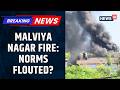 Delhi Malviya Nagar Hotel Fire: Additional Floors Built, Authorities Not Informed? | Breaking|News18