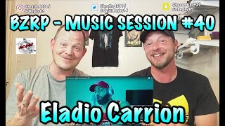 BZRP Music Session #40 - Eladio Carrion | REACTION!!!