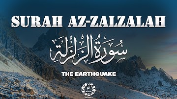 Surah Az-Zalzalah (The Earthquake) | Heart touching voice | سورة الزلزلة | English Translation
