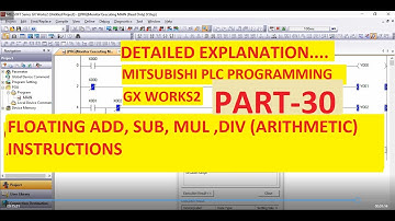 FLOATING ADD,SUB,MUL,DIV (ARITHMETIC)  in GX WORKS2 Programming Software PART-30 #MITSUBISHI #PLC