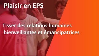 Plaisir En Eps Tisser Des Relations Humaines Bienveillantes Et Émancipatrices
