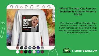Official Tim Walz One Person’s Socialism Is Another Person’s T-Shirt
