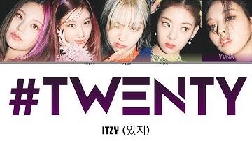 ITZY - #TWENTY -  [Color Coded Lyrics (HAN/ROM/ENG)] + line distribution