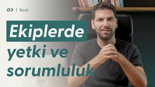 Ekiplerde Yetki Ve Sorumluluk Nasıl Verilmeli? Basit 08