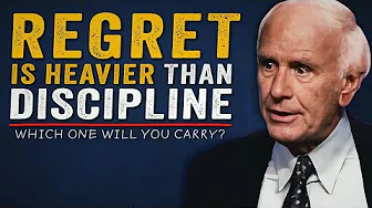 Why Discipline Weighs Ounces and Regret Weighs Tons | Jim Rohn Motivation
