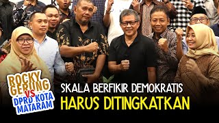 DPRD KOTA MATARAM DITANTANG ROCKY GERUNG DALAM FORUM TERBUKA!