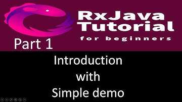 Introduction and basics using simple demo. RxJava tutorial part 1.