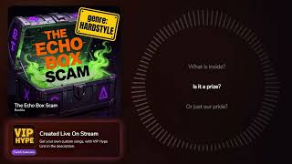 The Echo Box Scam – bastila Hype Train Song