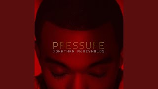 Video thumbnail of "Jonathan McReynolds - Pressure"