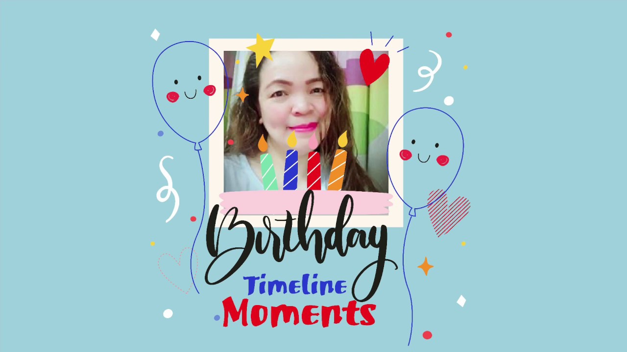 Birthday Timeline Moments - YouTube