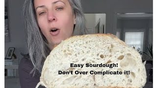 How to Make Sourdough Without Over Complicating Things!