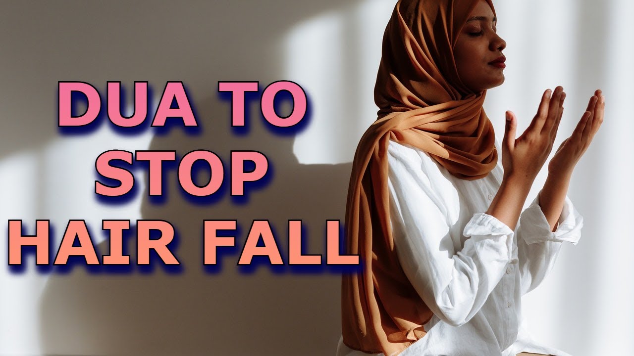 Powerful Dua For Long And Strong Hair Dua To Stop Hair Fall