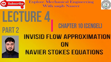 Fluid Mechanics|| Lecture 6 (Pa2) || Cengel Book||Inviscid flow approximation on Navier Stokes Eqtn.