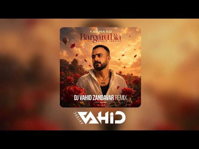 Dj Vahid Zandavar _ Farhaad Bargard Bia Remix