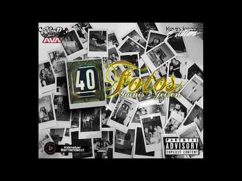 El Yainis Ft. Jeyson - 40 Fotos (Audio Official)