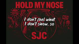 Hold My Nose - Sjc [Prod.] - - 