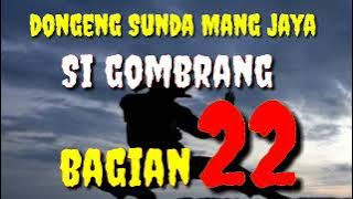 Dongeng Sunda Mang Jaya Si Gombrang Bagian 22 #dongengsunda @AZchannel03 