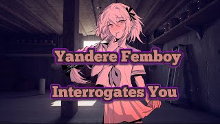 Yandere Femboy Interrogates You! (Asmr Rp)