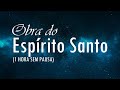 Fundo Musical Para Orar e Adorar | Obra do ESPÍRITO SANTO |  Instrumental Worship | 1 Hora Sem Pausa