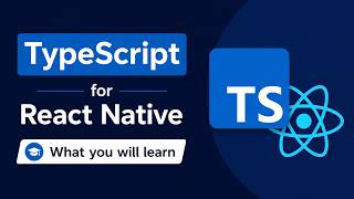 1. TypeScript for React Native - What you will learn here