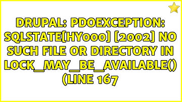 PDOException: SQLSTATE[HY000] [2002] No such file or directory in lock_may_be_available() (line 167