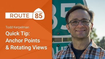 Quick Tip: Anchor Points and Rotating Views (Route 85)