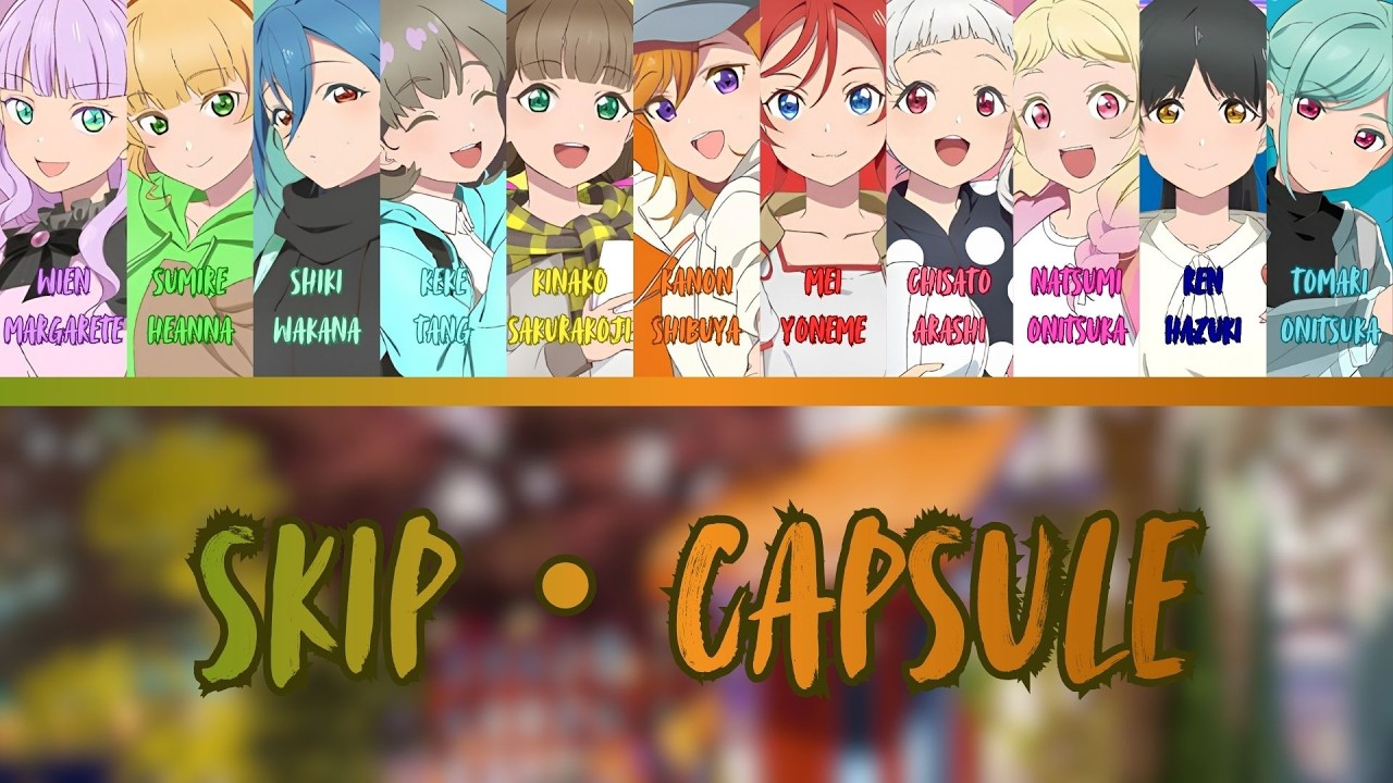 Skip・Capsule (スキップ・カプセル)- Liella!- [FULL] (ROM/ENG/KAN