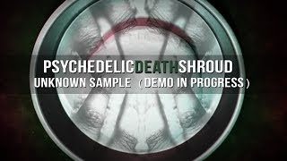 Unknown Sample [Demo] by Psychedelic Death Shroud