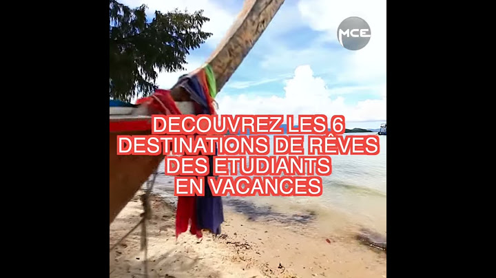 Top 6 des destinations de rêves des étudiants en vacances