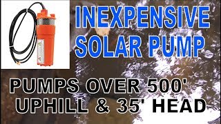 OGH  Inexpensive Solar Pump, pumps over 500' Uphill & 35' Head