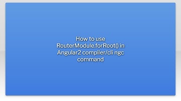 How to use RouterModule.forRoot() in Angular2 compiler/cli ngc command