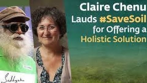 Claire Chenu Lauds #SaveSoil for Offering a Holistic Solution