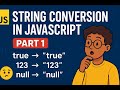 String Conversion in JavaScript 🔄 How It Really Works