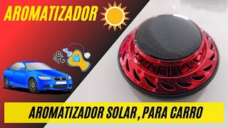 Aromatizador de carro movido a ENERGIA SOLAR.