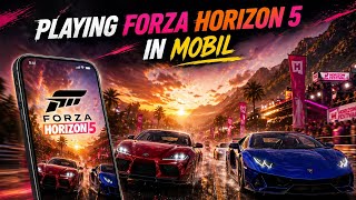 PLAYING FORZA HORIZON 5 IN MOBILE 