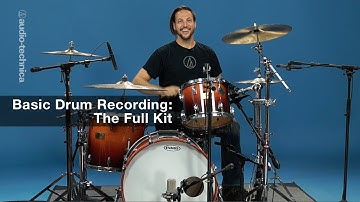 Basic Drum Recording: The Full Kit