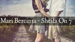 Sheila On 7 - Mari Bercinta (Lirik)  - Durasi: 4:59. 