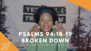 Psalms 94:18 -19 Broken Down | The Wilderness Perspective Series (Video 1)